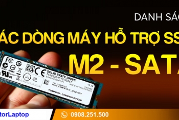 Ổ cứng SSD M2 Sata tương thích với các dòng laptop nào?